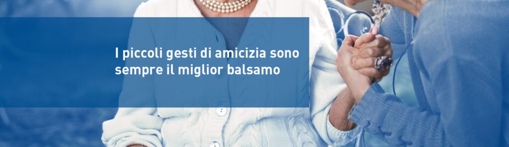 Gesti di amicizia sono il miglior balsamo